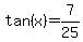 tan%28x%29=7%2F25
