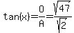 tan%28x%29=O%2FA=sqrt%2847%29%2Fsqrt%282%29