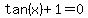 tan%28x%29+%2B+1+=+0
