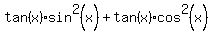 tan%28x%29sin%5E2%28x%29%2Btan%28x%29cos%5E2%28x%29