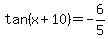 tan%28x%2B10%29=-6%2F5