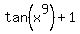 tan%28x%5E9%29%2B1