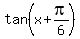 tan%28x+%2B+pi%2F6%29