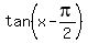 tan%28x-pi%2F2%29