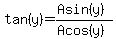 tan%28y%29=%28Asin%28y%29%29%2F%28Acos%28y%29%29