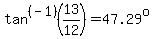 tan%5E%28-1%29%2813%2F12%29=47.29%5Eo