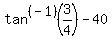 tan%5E%28-1%29%283%2F4%29-40