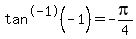 tan%5E-1%28-1%29=-pi%2F4