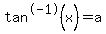 tan%5E-1%28x%29=a