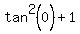 tan%5E2%280%29%2B1