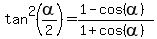 tan%5E2%28alpha%2F2%29=%281-cos%28alpha%29%29%2F%281%2Bcos%28alpha%29%29