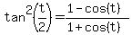 tan%5E2%28t%2F2%29=%281-cos%28t%29%29%2F%281%2Bcos%28t%29%29