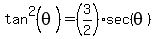 tan%5E2%28theta%29=%283%2F2%29sec%28theta%29