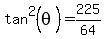 tan%5E2%28theta%29+=+225%2F+64