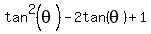 tan%5E2%28theta%29-2tan%28theta%29%2B1