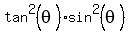 tan%5E2%28theta%29sin%5E2%28theta%29