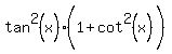 tan%5E2%28x%29%281%2Bcot%5E2%28x%29%5E%22%22%29