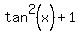 tan%5E2%28x%29%2B1