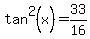tan%5E2%28x%29=33%2F16