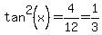 tan%5E2%28x%29=4%2F12=1%2F3