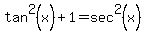 tan%5E2%28x%29+%2B+1+=+sec%5E2%28x%29