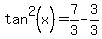 tan%5E2%28x%29+=+7%2F3+-+3%2F3