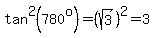 tan%5E2+%28780%5Eo%29=%28sqrt%283%29%29%5E2=3