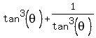 tan%5E3%28theta%29%2B1%2Ftan%5E3%28theta%29