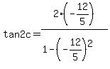 tan2c+=+2%2A%28-12%2F5%29+%2F+%281-%28-12%2F5%29%5E2%29
