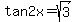 tan2x+=sqrt%283%29