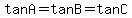 tanA=tanB=tanC