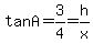 tanA+=+3%2F4+=+h%2Fx
