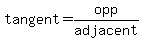 tangent=opp%2Fadjacent