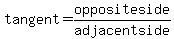 tangent=oppositeside%2Fadjacent+side