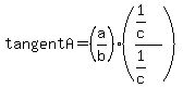 tangentA+=+%28a%2Fb%29+%2A%28%281%2Fc%29%2F%281%2Fc%29%29