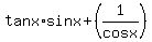 tanx%2Asinx%2B%281%2Fcosx%29
