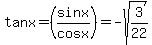 tanx=%28sinx%2Fcosx%29=-sqrt%283%2F22%29