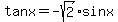 tanx+=+-sqrt%282%29%2Asinx