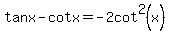 tanx-cotx=-2cot%5E2%28x%29