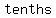 tenths