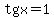 tg+x=1