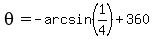 theta=-+arcsin%281%2F4%29%2B360