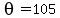 theta=105
