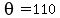 theta=110