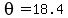 theta=18.4