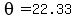 theta=22.33+