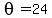 theta=24%B0%2B180