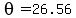 theta=26.56