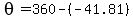 theta=360-%28-41.81%29