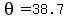 theta=38.7
